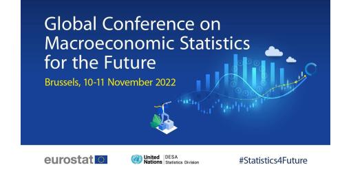 Eurostat and the United Nations Statistics Division organized a global conference on “Macroeconomic Statistics for the Future”, which took place on 10-11 November 2022 at the Palais d’Egmont in Brussels