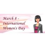 March 8 - International Women`s Day